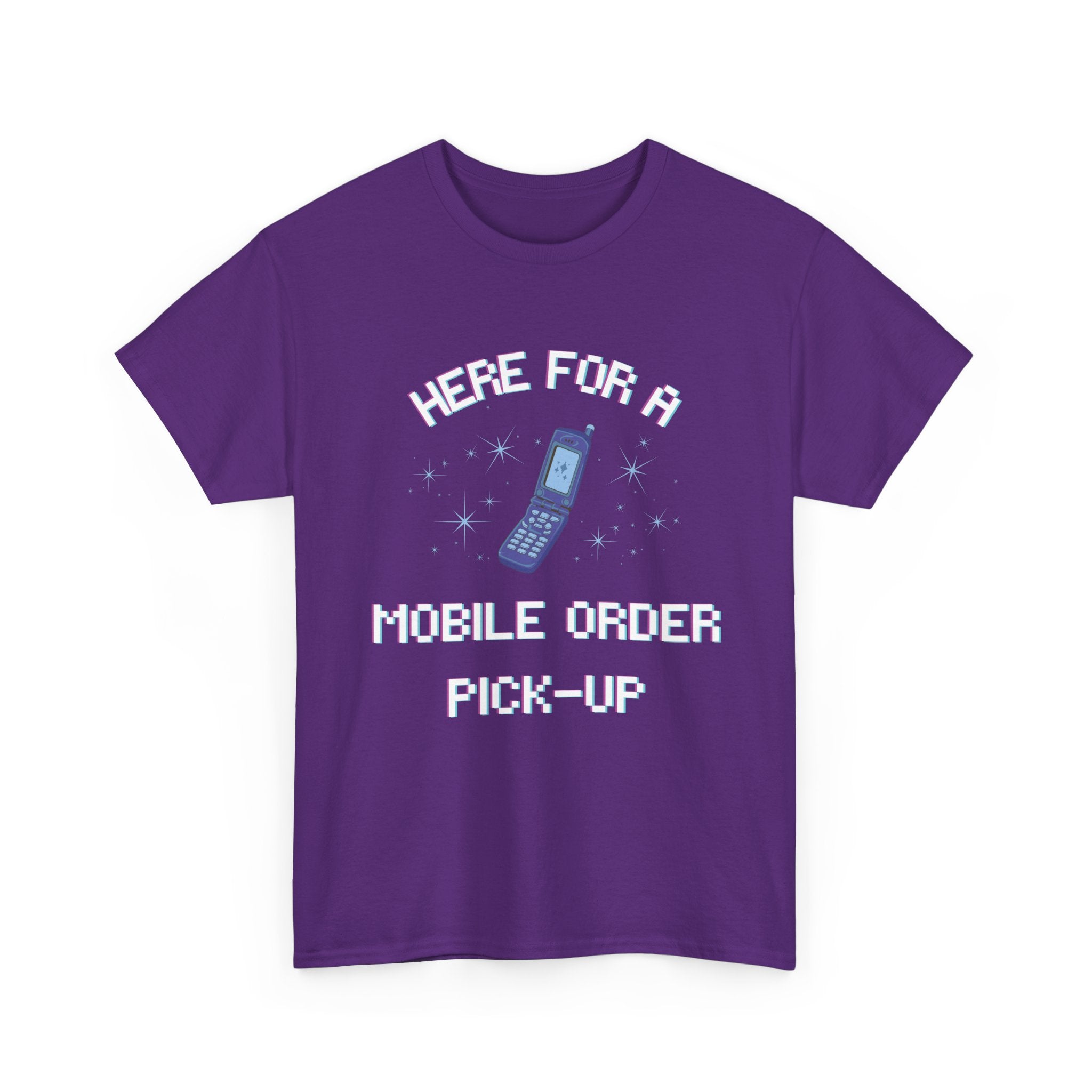 Here For A Mobile Order Pick-UpTee