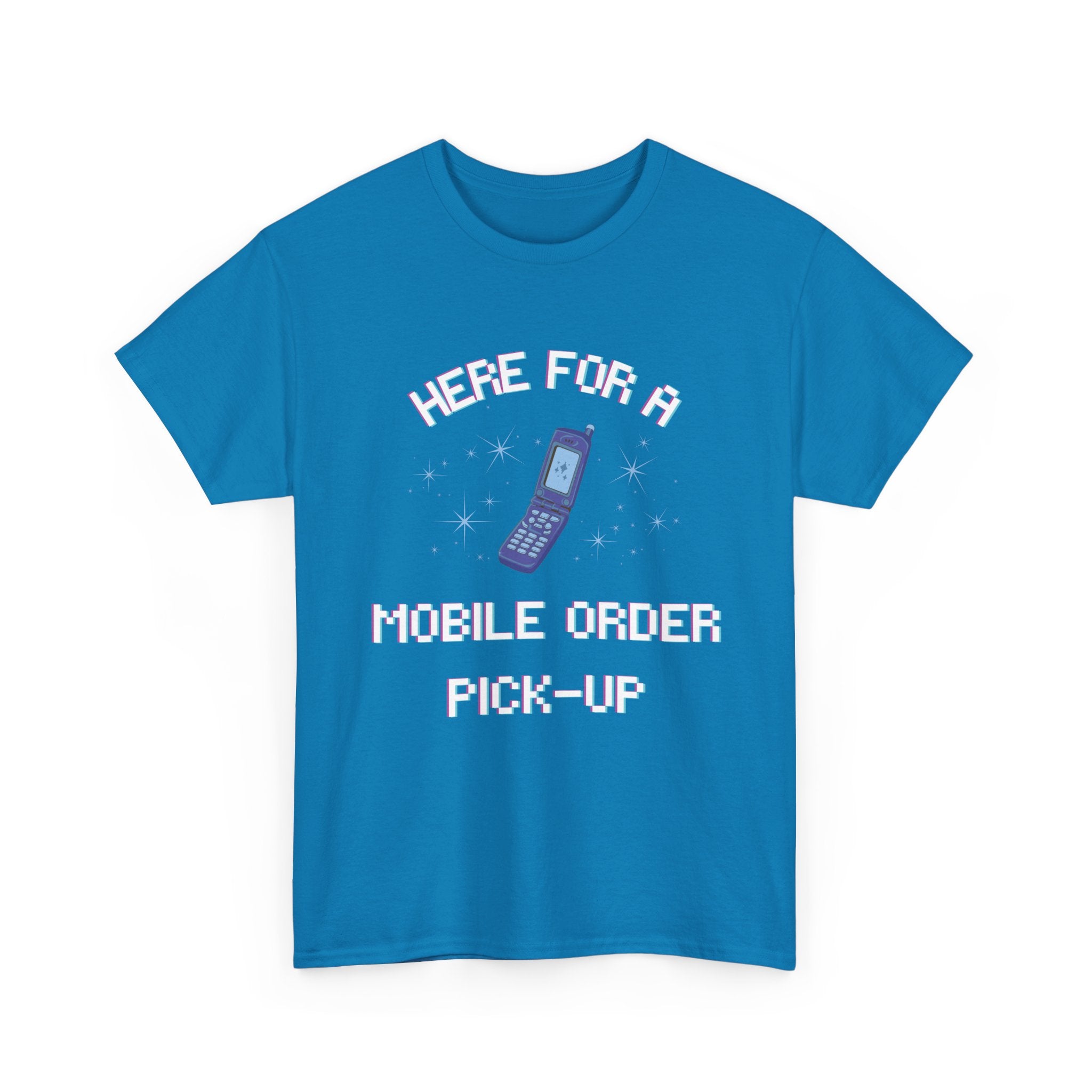 Here For A Mobile Order Pick-UpTee