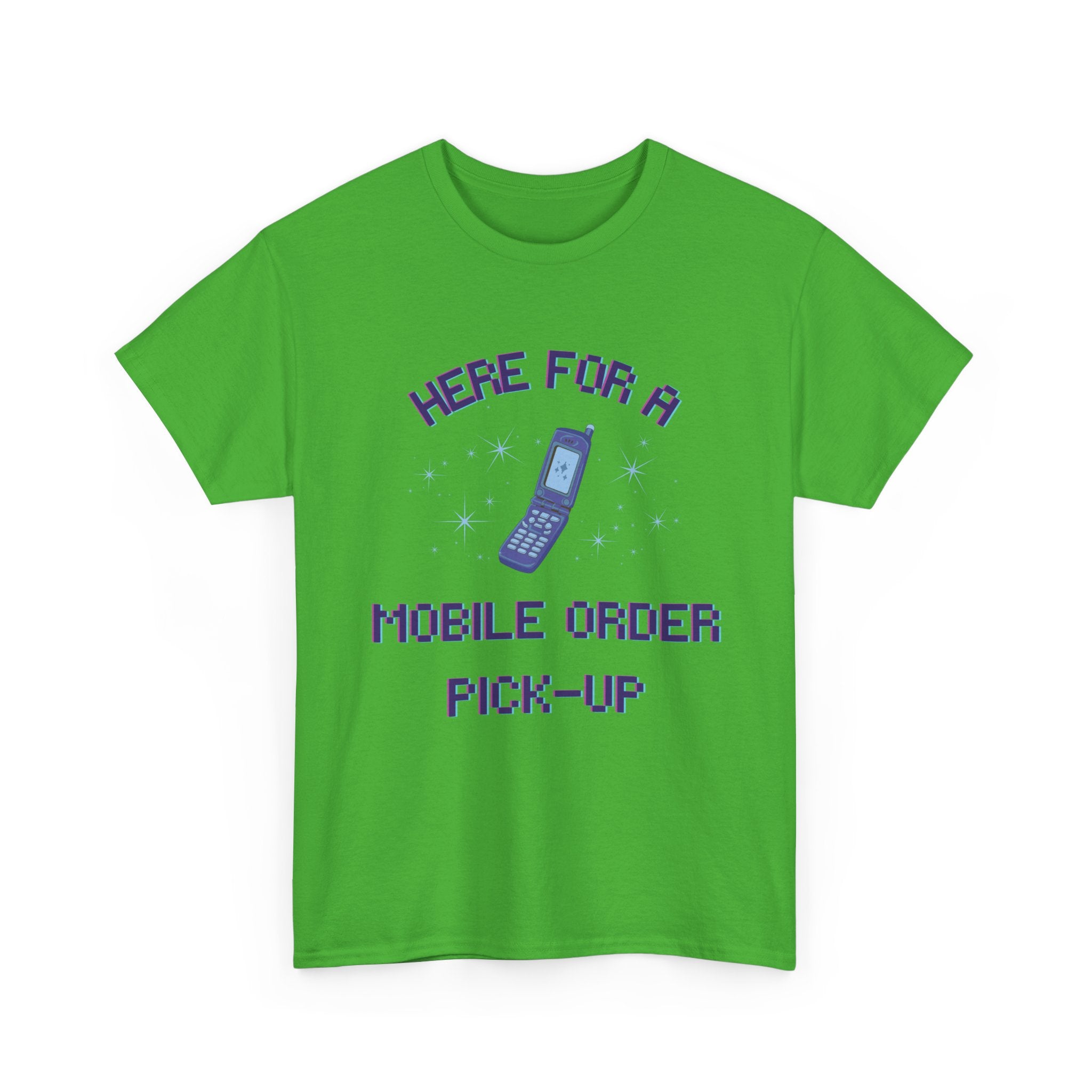 Here For A Mobile Order Pick-UpTee